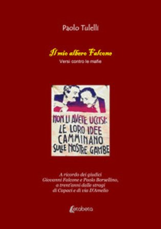 Il mio albero Falcone. Versi contro le mafie Paolo Tulelli