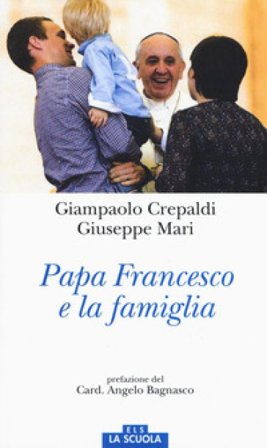 Papa Francesco e la famiglia Giampaolo Crepaldi