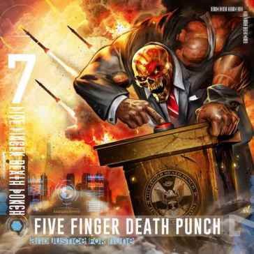 And justice for none Five Finger Death Punch