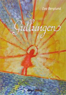 Gullungen - Bok av Eva Berglund - Inbunden