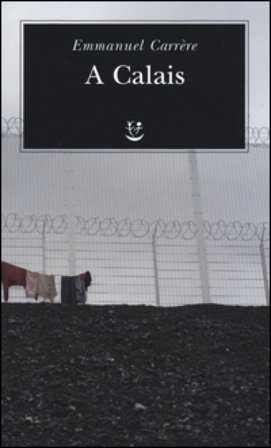 A Calais Emmanuel Carrere