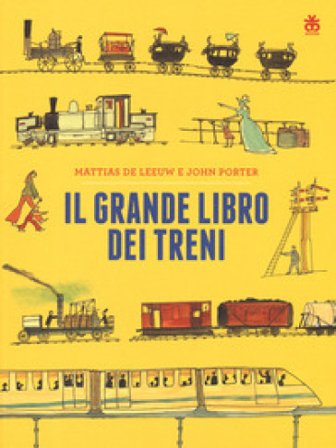 Il grande libro dei treni Mattias de Leeuw
