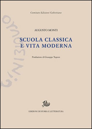 Scuola classica e vita moderna Augusto Monti