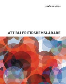 Att bli fritidshemslärare, ISBN: 9789147140923