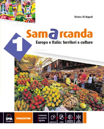 Samarcanda. Con atlante-Regioni d'Italia. Per la Scuola media. Con e-book. Con espansione online. Vol. 1 Matteo Di Napoli