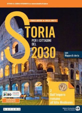 Storia per i cittadini del 2030. Con Mappe di storia. Per le Scuole superiori. Con e-book. Con espansione online. Vol. 2: Dall'impero romano all'alto 