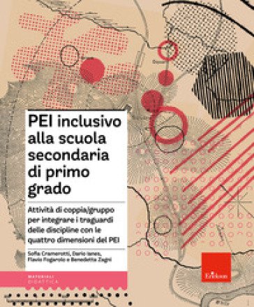 PEI inclusivo alla scuola secondaria di primo grado. Attività di coppia/gruppo per integrare i traguardi delle discipline con le quattro dimensioni 