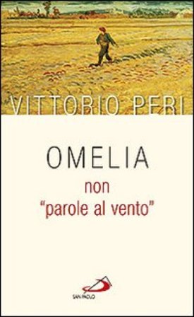 Omelia non «parole al vento» Vittorio Peri
