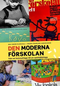 Den moderna förskolan - Från en kvinnofråga till en samhällsfråga