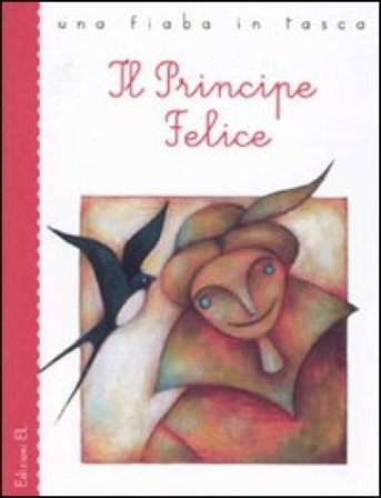 Il principe felice. Ediz. illustrata Roberto Piumini