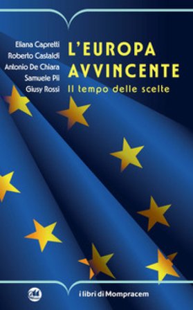 L'Europa avvincente. Il tempo delle scelte Eliana Capretti