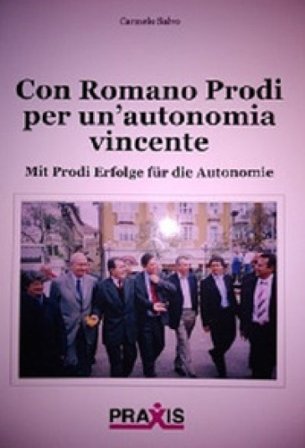 Con Romano Prodi per un'autonomia vincente-Mit Prodi Erfolge für die Autonomie Carmelo Salvo