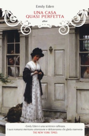 Una casa quasi perfetta Emily Eden