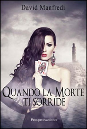 Quando la morte ti sorride David Manfredi