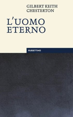 L'uomo eterno. Nuova ediz. Gilbert Keith Chesterton