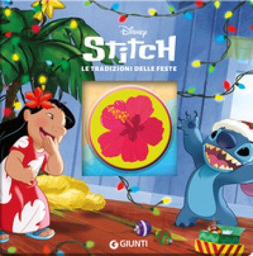 Le tradizioni delle feste. Stitch. Ediz. a colori Walt Disney