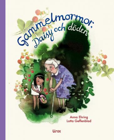 Gammelmormor, Daisy och döden - Bok av Anna Ehring - Inbunden