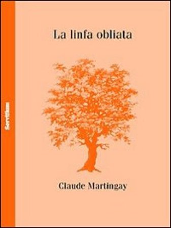 La linfa obliata Claude Martingay