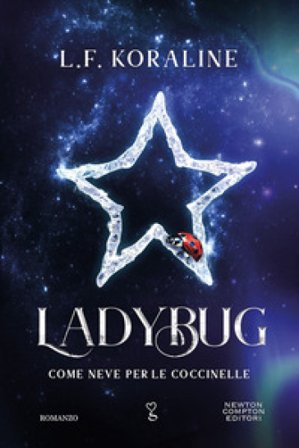 Ladybug. Come neve per le coccinelle L. F. Koraline