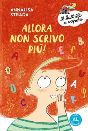 Allora non scrivo più! Ediz. ad alta leggibilità Annalisa Strada