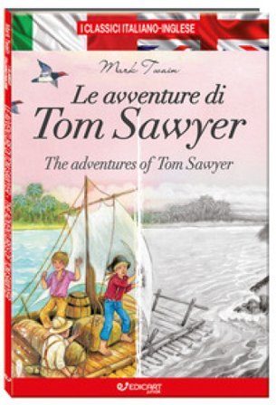 Le avventure di Tom Sawyer-The adventures of Tom Sawyer. Ediz. bilingue Mark Twain