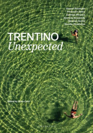 Trentino unexpected. Ediz. illustrata