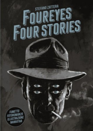 Foureyes four stories. Ediz. italiana Stefano Zattera