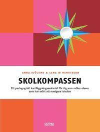 Skolkompassen : ett pedagogiskt kartläggningsmaterial för dig som möter elever som har svårt att navigera i skolan