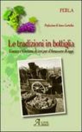 La tradizione in bottiglia. Usanze e costumi di ieri per il benessere di oggi Perla
