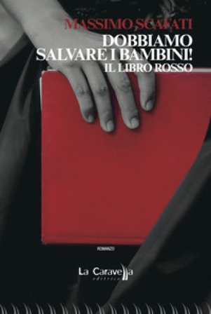 Dobbiamo salvare i bambini! Il libro rosso Massimo Scafati