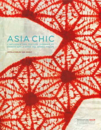 Asia chic. L'influence des textiles japonais et chinois sur la mode des années folles. Ediz. a colori Estelle Niklès van Osselt