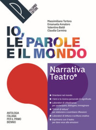 Io, le parole e il mondo. Antologia per il primo biennio. Narrativa. Con Io, le parole e il mito. Per le Scuole superiori. Con e-book. Con espansione 