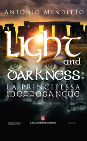 Light and darkness: la principessa mezzosangue Antonio Menditto