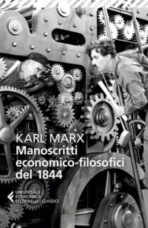 Manoscritti economico-filosofici del 1844. E altre pagine su lavoro e alienazione Karl Marx