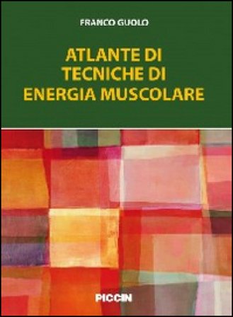 Atlante di tecniche di energia muscolare Franco Guolo