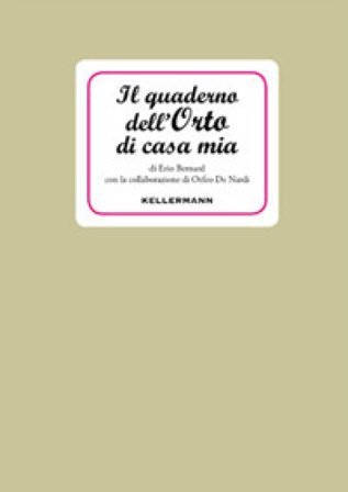 Il quaderno dell'orto di casa mia Erio Bernard