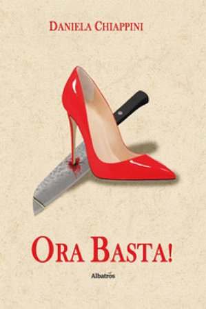 Ora basta! Il riscatto delle donne Daniela Chiappini