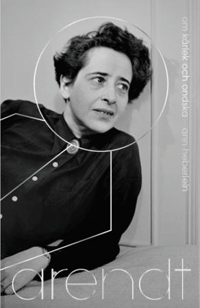 Arendt : om kärlek och ondska - Bok av Ann Heberlein - Inbunden