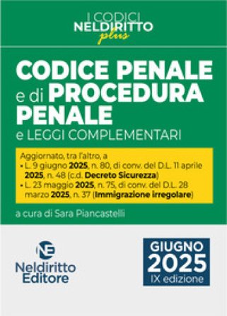 Codice penale e di procedura penale Plus aggiornato alla L. 9 giugno 2025, n. 80, di conv. del D.l. 11 aprile 2025, n. 48 c.d. Decreto Sicurezza