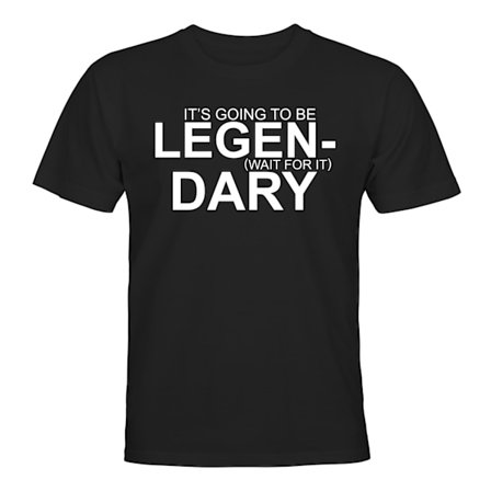 Its Going To Be Legendary - T-SHIRT - HERR