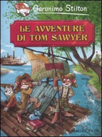 Le avventure di Tom Sawyer di Mark Twain Geronimo Stilton