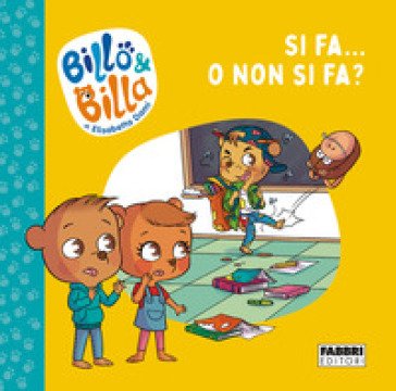 Si fa... o non si fa? Billo e Billa. Ediz. a colori Elisabetta Dami