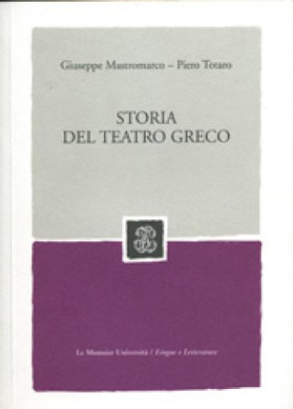 Storia del teatro greco Giuseppe Mastromarco