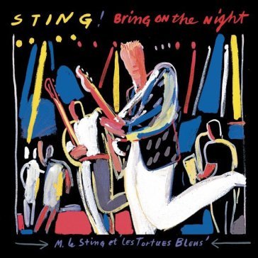 Bring on the night (digitally remastered Sting