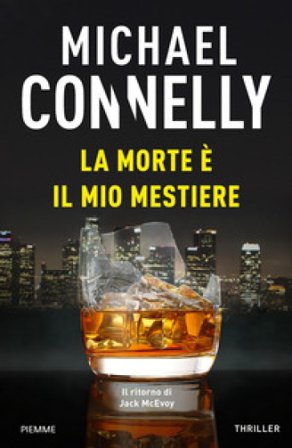 La morte è il mio mestiere Michael Connelly