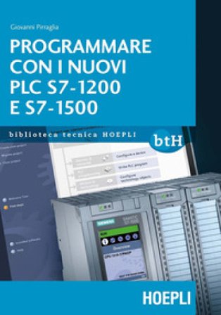 Programmare con i nuovi PLC S7-1200 e S7-1500 Giovanni Pirraglia
