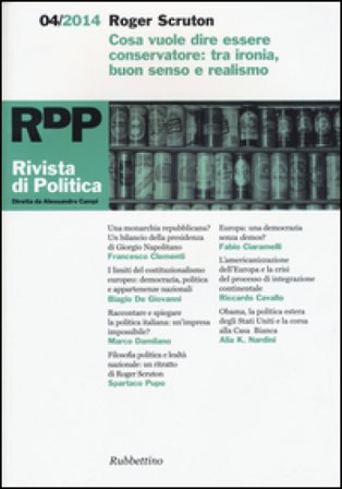 Rivista di politica (2014). Vol. 4: Cosa vuol dire essere conservatore: tra ironia, buon senso e realismo