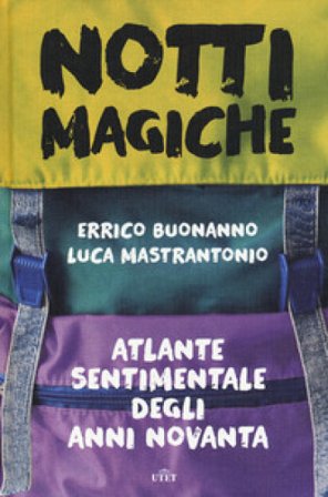 Notti magiche. Atlante sentimentale degli anni Novanta. Con ebook Errico Buonanno