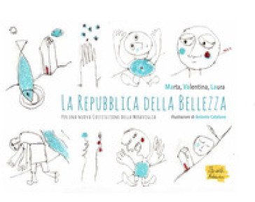 La Repubblica della bellezza. Per una nuova Costituzione delle meraviglie MaVaLà Associazione