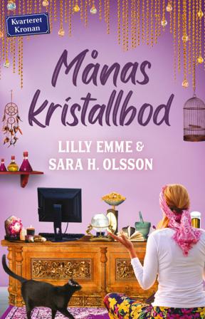 Månas kristallbod - Bok av Lilly Emme & Sara H. Olsson - Inbunden